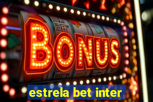 estrela bet inter